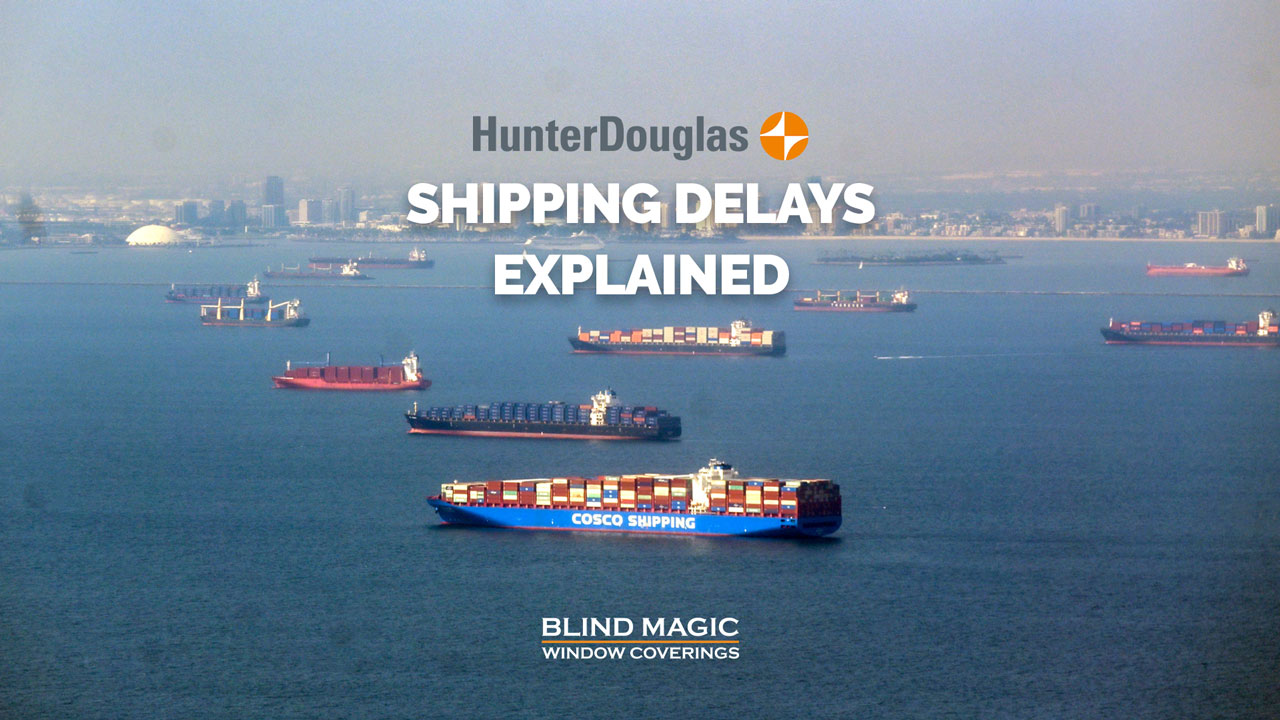 Blog Post: Hunter Douglas Shipping Delays Explained