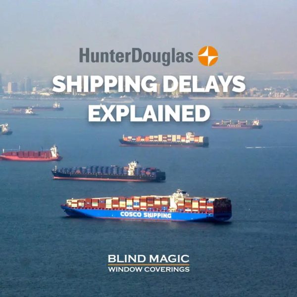 Blog Post: Hunter Douglas Shipping Delays Explained